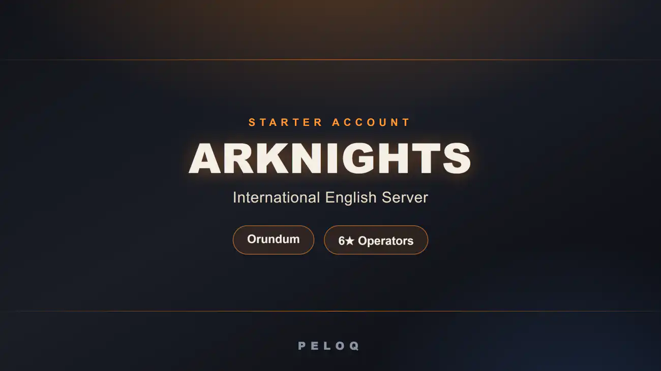 Arknights Global starter accounts — 6★ operators and Orundum — PELOQ
