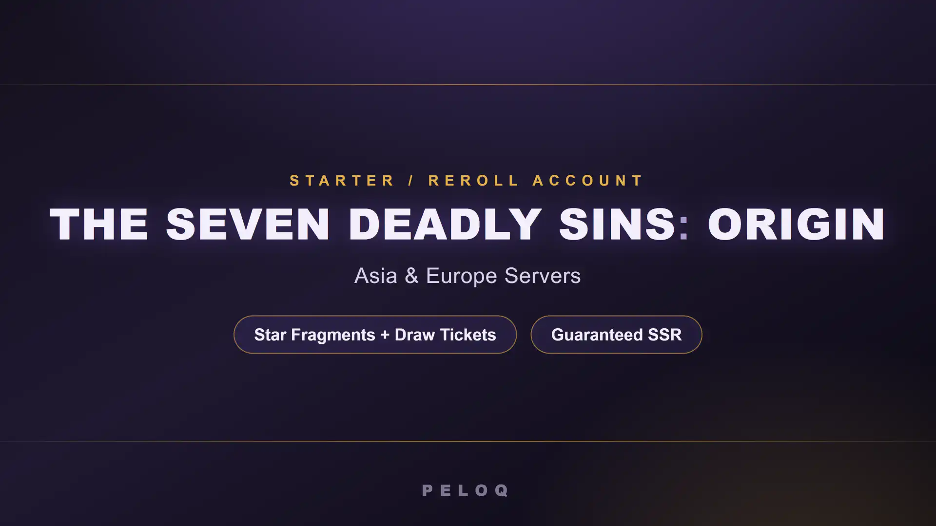seven-deadly-sins-origin-starter-account-asia-europe-peloq The Seven Deadly Sins: Origin starter account for the Asia and Europe servers — Star Fragments, draw tickets and a guaranteed SSR — PELOQ