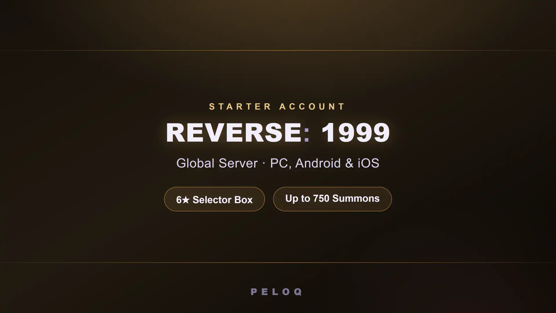reverse-1999-global-starter-accounts-ulrich-corvus-peloq Reverse: 1999 Global starter accounts on PELOQ — Ulrich, Corvus and a 6-star selector box